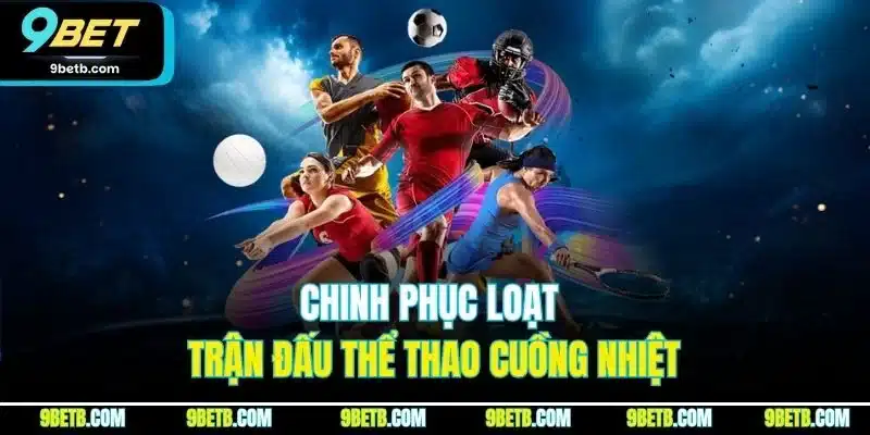 9BET - Link Nhà Cái 9BET.COM Chính Thức Uy Tín #1 VN Tặng 99K - xavin.bet
