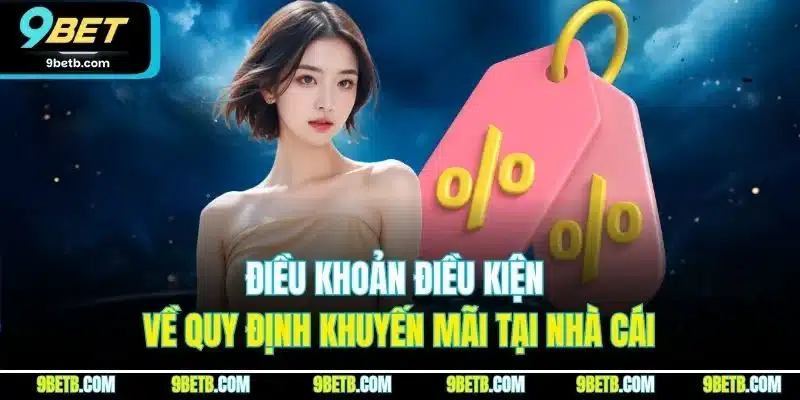 Điều Khoản Điều Kiện 9BET | Quy Định Cá Cược Mới Nhất 2026 - xavin.bet