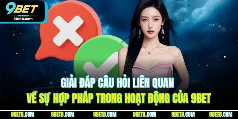 Câu Hỏi Liên Quan 9BET - Giải Đáp Chi Tiết Từng Thắc Mắc - xavin.bet