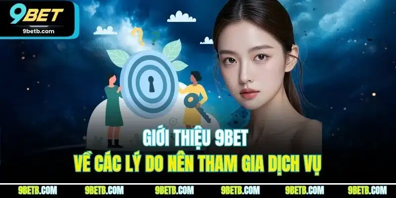 Giới Thiệu 9BET - Chia Sẻ Thông Tin Về Trang Web Uy Tín - xavin.bet