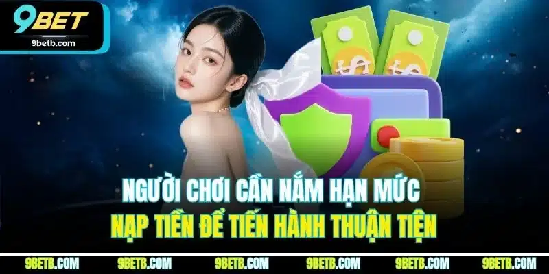Nạp Tiền 9BET - Nạp Nhanh Chóng, Tiện Lợi, An Toàn - xavin.bet