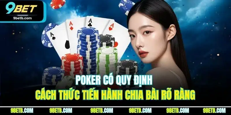 Poker 9BET - Thông Tin Về Luật Chơi Cùng Biến Thể Nổi Trội - xavin.bet