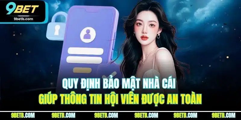 Chính Sách Bảo Mật 9BET | Quy Định An Toàn Thông Tin 2026 - xavin.bet