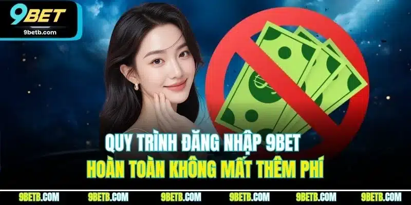 Đăng Nhập 9BET | Quy Trình Truy Cập Tài Khoản Chỉ Với Phút - xavin.bet