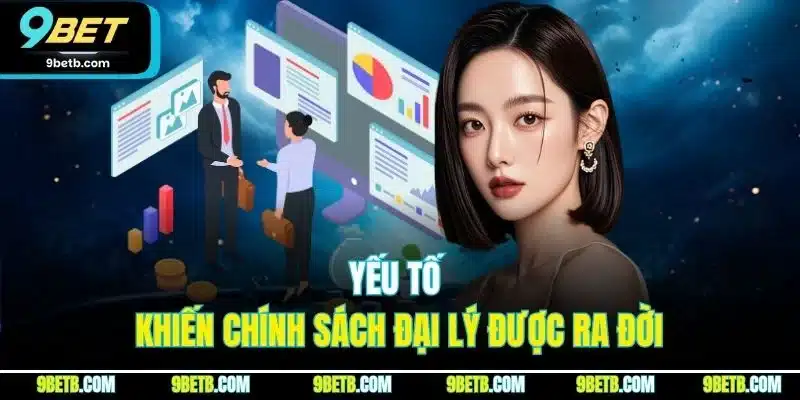 Chính Sách Đại Lý 9BET - Quyền Lợi Kinh Doanh Phải Nắm Rõ - xavin.bet