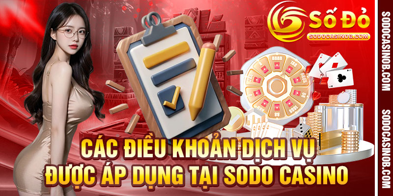 Điều Khoản Dịch Vụ Sodo Casino 2026 - Hiểu Rõ Quy Định Và... - xavin.bet