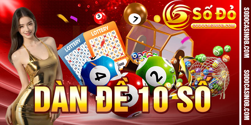 Dàn Đề 10 Số - Dàn Số Thích Hợp Cho Người Mới Chơi - xavin.bet