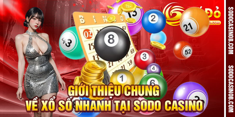 Xổ Số Nhanh Tại Sodo Casino 2026 – Giới Thiệu Và Hướng Dẫn - xavin.bet