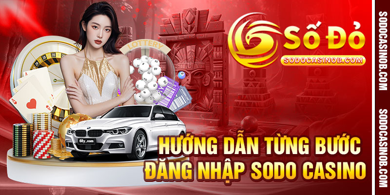Đăng Nhập Sodo Casino 2026 – Link Truy Cập Chính Thức - xavin.bet