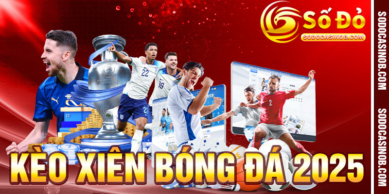 Kèo Xiên Bóng Đá 2026 - Tổng Quan Và Khái Niệm Cơ Bản - xavin.bet