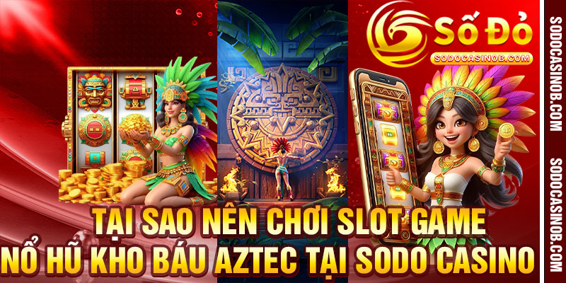 Nổ Hũ Kho Báu Aztec Phiên Bản 2026 - Trải Nghiệm Đỉnh Cao... - xavin.bet