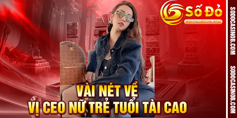 CEO Hương Đoàn – 9x Tài Ba Phía Sau Sodo Casino Là Ai? - xavin.bet
