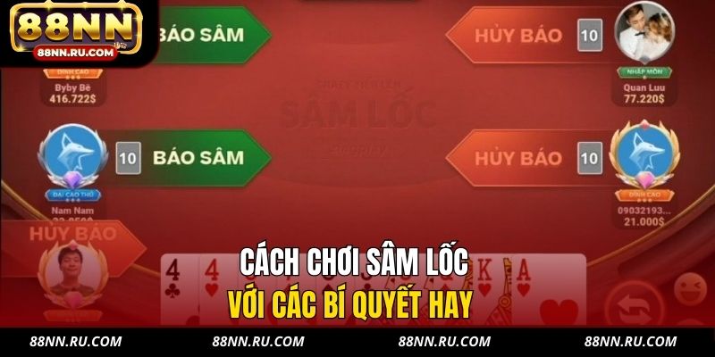 Cách Chơi Sâm Lốc 88NN - Hiểu Luật Nhanh, Đánh Tự Tin - xavin.bet Cách Chơi Sâm Lốc 88NN - Hiểu Luật Nhanh, Đánh Tự Tin - xavin.bet