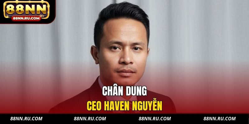 CEO Haven Nguyễn - Người Dẫn Dắt 88NN Phát Triển Bền Vững - xavin.bet CEO Haven Nguyễn - Người Dẫn Dắt 88NN Phát Triển Bền Vững - xavin.bet