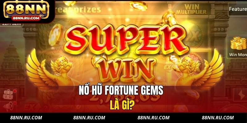Nổ Hũ Fortune Gems - Quay Đá Quý, Săn Thưởng Lớn Cực Dễ - xavin.bet Nổ Hũ Fortune Gems - Quay Đá Quý, Săn Thưởng Lớn Cực Dễ - xavin.bet