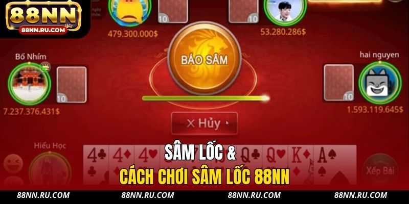 Cách Chơi Sâm Lốc 88NN - Hiểu Luật Nhanh, Đánh Tự Tin - xavin.bet Cách Chơi Sâm Lốc 88NN - Hiểu Luật Nhanh, Đánh Tự Tin - xavin.bet