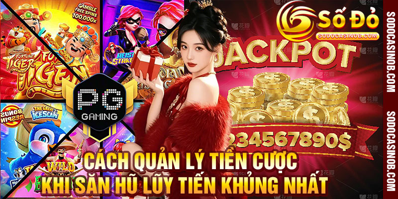 Nổ Hũ Jackpot Sodocasino Bí Kíp Săn Hũ Lũy Tiến Khủng Nhất - xavin.bet