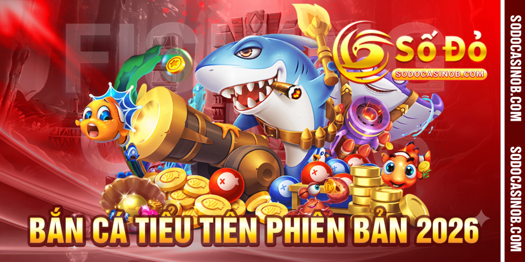 BẮN CÁ - sodocasino - xavin.bet