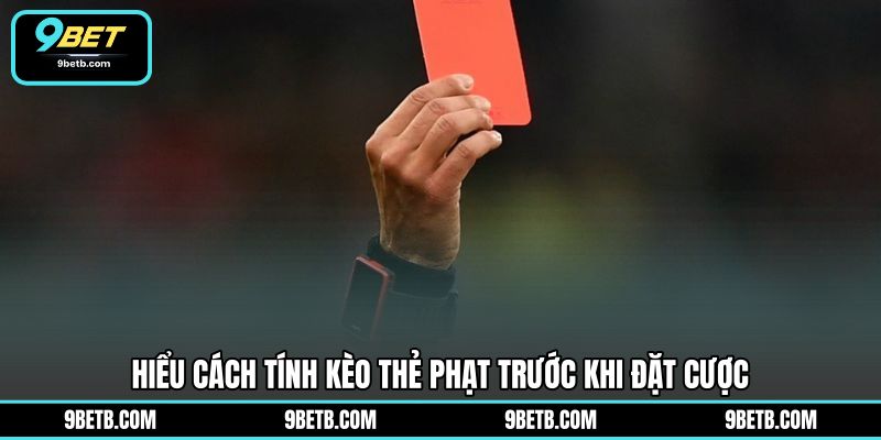 Cách Tính Kèo Thẻ Phạt - Nắm Rõ Luật Cược Cùng 9BET - 9BET - xavin.bet Cách Tính Kèo Thẻ Phạt - Nắm Rõ Luật Cược Cùng 9BET - 9BET - xavin.bet