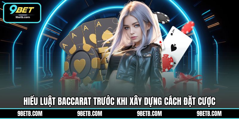 Mẹo Chơi Baccarat - Cách Kiểm Soát Ván Cược Tại 9BET - 9BET - xavin.bet