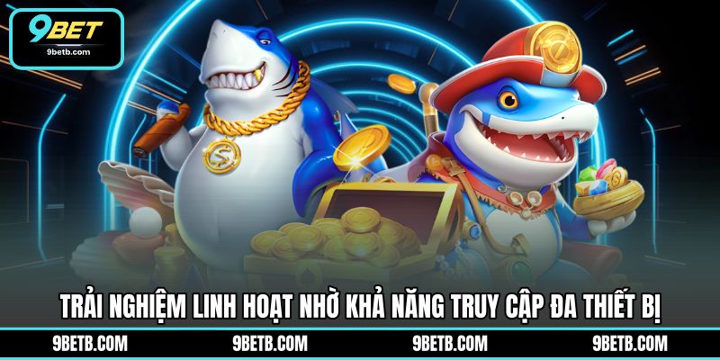 Bắn Cá Xèng H5 - Săn Thưởng Đại Dương Linh Hoạt 9BET - 9BET - xavin.bet Bắn Cá Xèng H5 - Săn Thưởng Đại Dương Linh Hoạt 9BET - 9BET - xavin.bet
