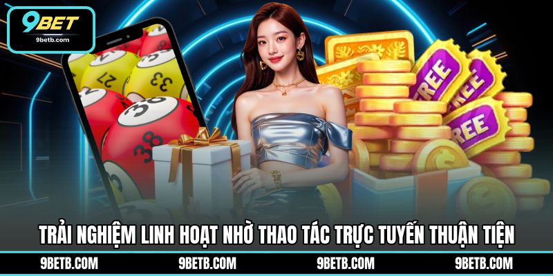 Chơi Xổ Số Online - Tham Gia Dự Thưởng Tiện Lợi 9BET - 9BET - xavin.bet Chơi Xổ Số Online - Tham Gia Dự Thưởng Tiện Lợi 9BET - 9BET - xavin.bet